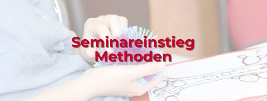 Seminareinstieg Methoden: Die Einzigartigkeit der Teilnehmenden nutzen