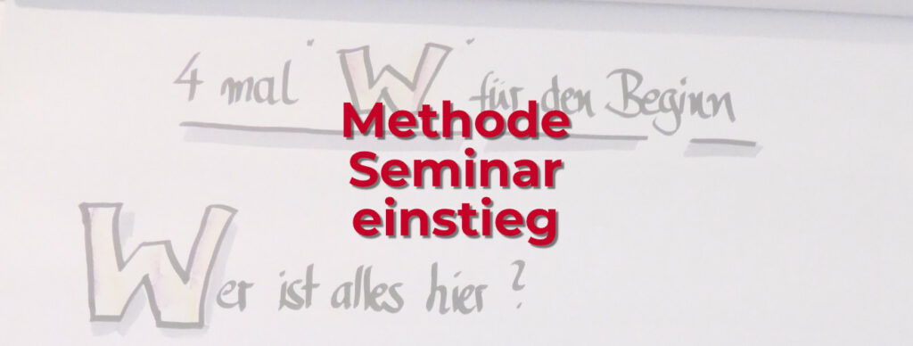 Methode "4 mal W" für den Seminareinstieg