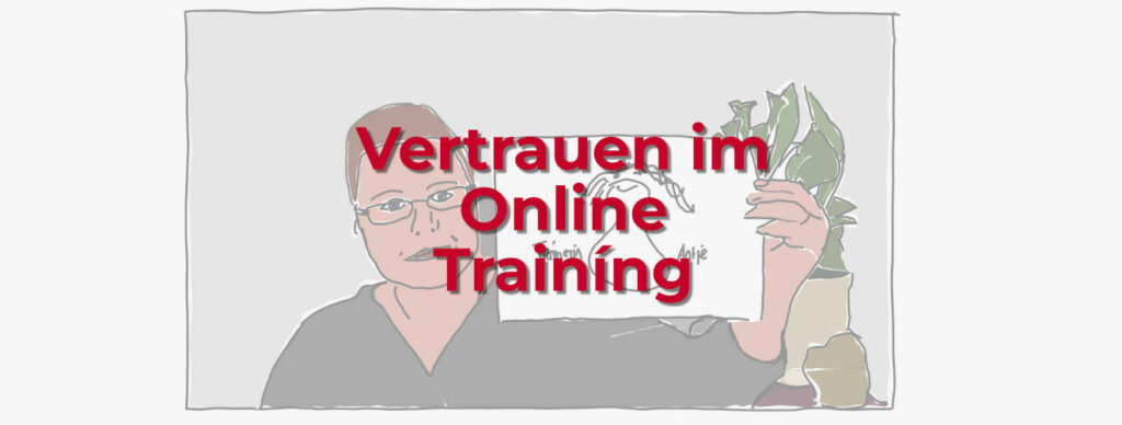 Vertrauen schaffen im Online Training