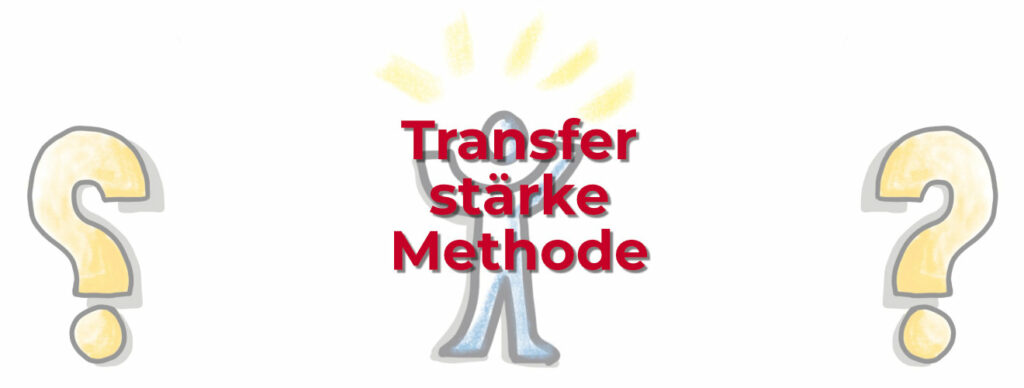 Die Transferstärke Methode im Überblick