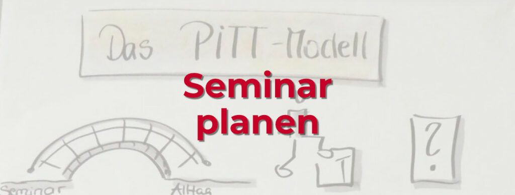 Seminar planen mit dem PITT Modell