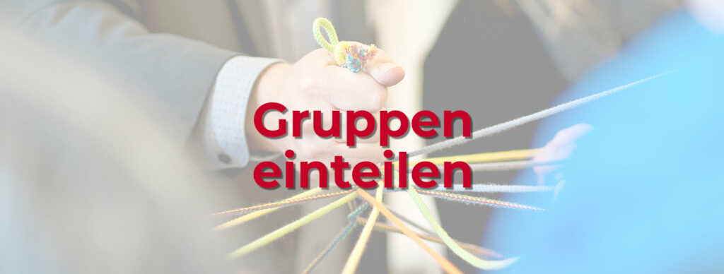 Gruppen einteilen mit verschiedenen Methoden