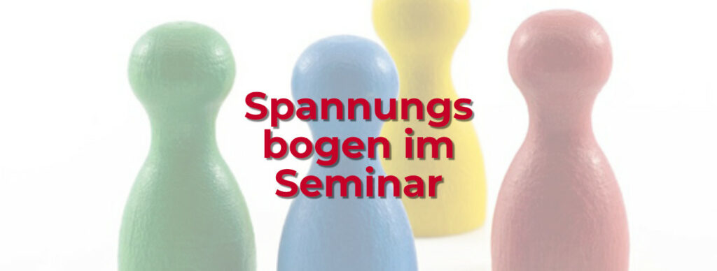 Der Spannungsbogen im Seminar: die Sozialformen
