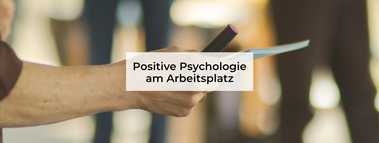 Positive Psychologie am Arbeitsplatz: So profitieren Mitarbeitende und Unternehmen Blog Image